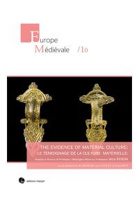 Le témoignage de la culture matérielle : mélanges offerts au professeur Vera Evison. The evidence of material culture : studies in honour of professor Vera Evison