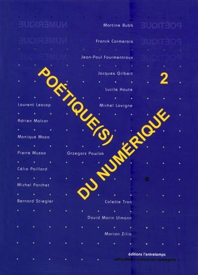 Poétiques du numérique. Vol. 2. Les territoires de l'art et le numérique, quels imaginaires ?