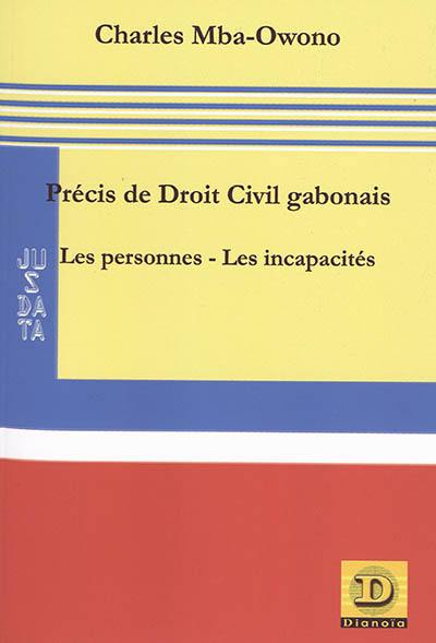 Précis de droit civil gabonais : les personnes, les incapacités