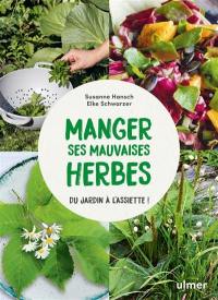 Manger ses mauvaises herbes : du jardin à l'assiette !