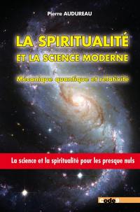 La spiritualité et la science moderne : mécanique quantique et relativité