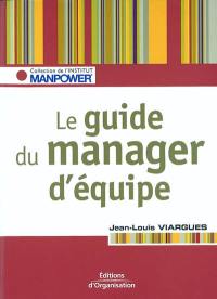 Le guide du manager d'équipe : les clés pour gérer vos ressources humaines