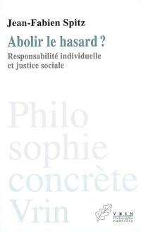 Abolir le hasard ? : responsabilité individuelle et justice sociale