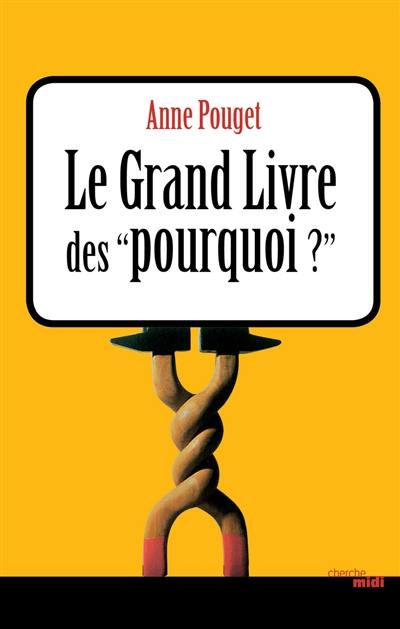 Le grand livre des pourquoi ?