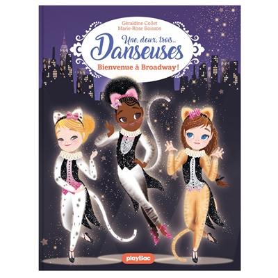 Une, deux, trois... Danseuses. Vol. 8. Bienvenue à Broadway !