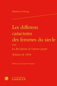 Les differens caracteres des femmes du siecle : avec La description de l'amour propre (édition de 1694)