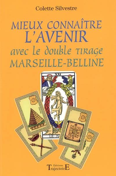 Mieux connaître l'avenir avec le double tirage Marseille-Belline