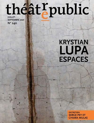 Théâtre-public, n° 240. Krystian Lupa, espaces