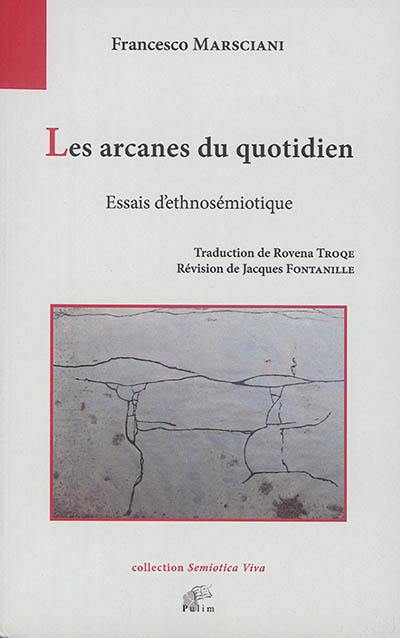 Les arcanes du quotidien : essais d'ethnosémiotique