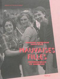 Mauvaises filles : incorrigibles et rebelles