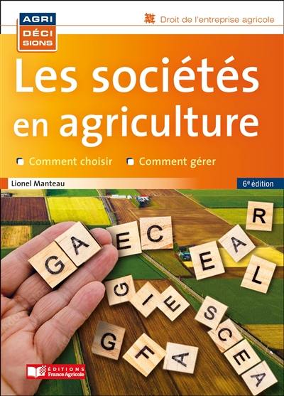 Les sociétés en agriculture : comment choisir, comment gérer