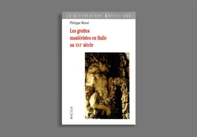 Les grottes maniéristes en Italie au XVIe siècle : théâtre et alchimie de la nature