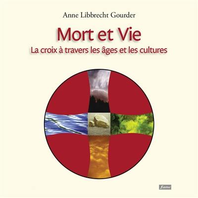 Mort et vie : la croix à travers les âges et les cultures