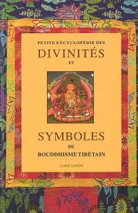 Petite encyclopédie des divinités et symboles du bouddhisme tibétain