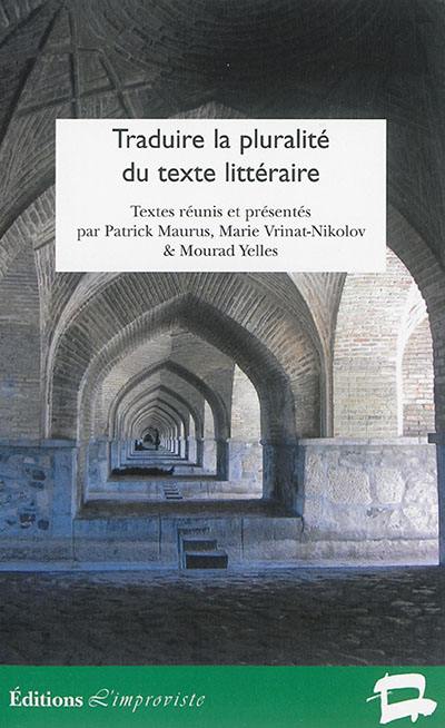 Traduire la pluralité du texte littéraire