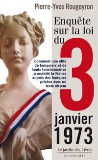 Enquête sur la loi du 3 janvier 1973 : comment une élite de banquiers et de hauts fonctionnaires a endetté la France auprès des banques privées avec un texte obscur