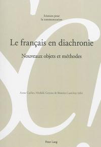 Le français en diachronie : nouveaux objets et méthodes