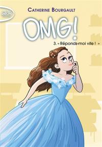 OMG!. Vol. 3. Réponds-moi vite !