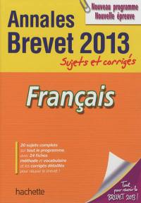 Français : annales brevet 2013, sujets et corrigés