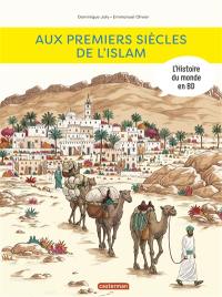 L'histoire du monde en BD. Aux premiers siècles de l'islam