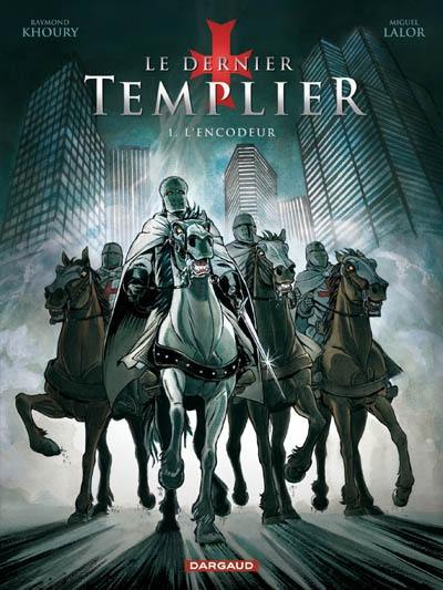 Le dernier templier. Vol. 1. L'encodeur