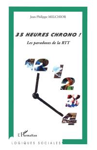 35 heures chrono ! : les paradoxes de la RTT