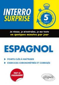 Espagnol, 5e, cycle 4 : points clés à maîtriser, exercices chronométrés et corrigés : tout le programme