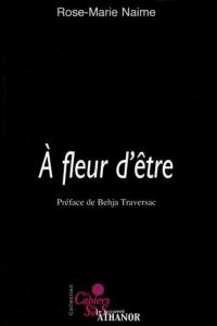 A fleur d'être : à pleurs d'être