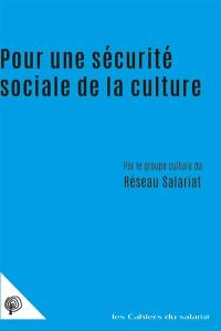 Pour une sécurité sociale de la culture