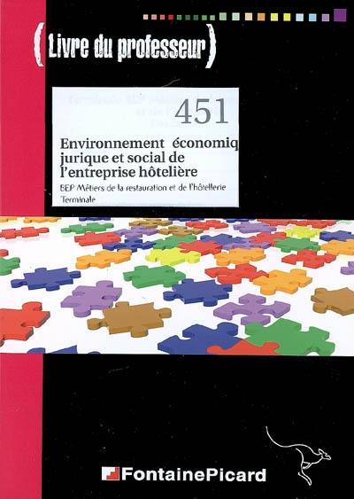 Environnement économique, juridique et social de l'entreprise hôtelière : BEP métiers de la restauration et de l'hôtellerie, terminale : livre du professeur