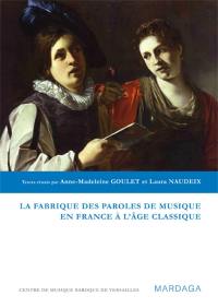 La fabrique des paroles de musique en France à l'âge classique