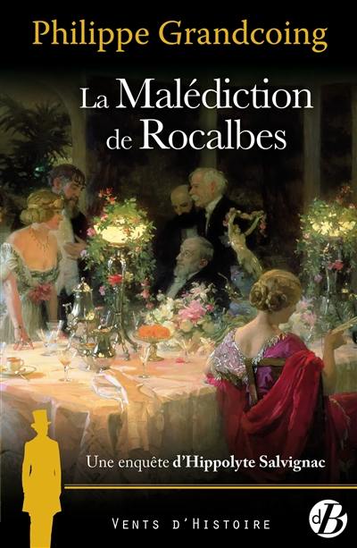 Une enquête d'Hippolyte Salvignac. La malédiction de Rocalbes : roman historique