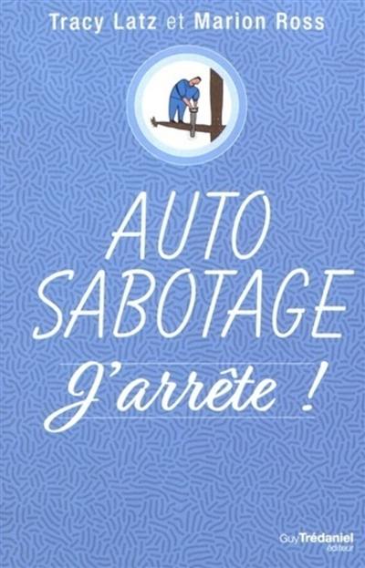 Auto sabotage : j'arrête !