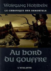 La chronique des immortels. Vol. 1. Au bord du gouffre