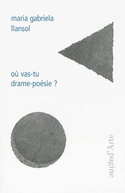 Où vas-tu drame-poésie ?