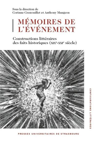 Mémoires de l'événement : constructions littéraires des faits historiques (XIXe-XXIe siècle)