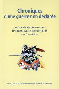 Chroniques d'une guerre non déclarée : les accidents de la route : première cause de mortalité des 15-24 ans