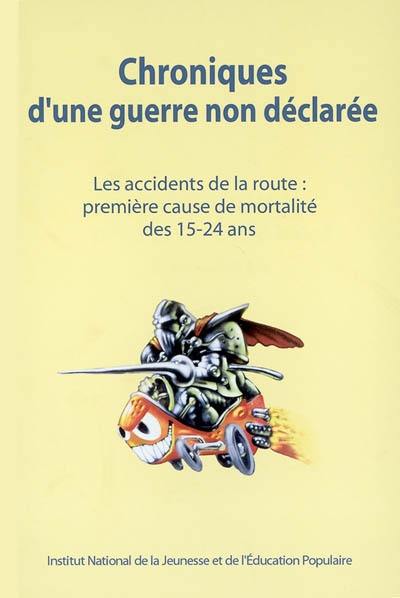 Chroniques d'une guerre non déclarée : les accidents de la route : première cause de mortalité des 15-24 ans