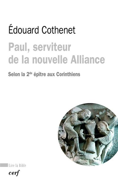 Paul, serviteur de la nouvelle Alliance, selon la seconde épître aux Corinthiens