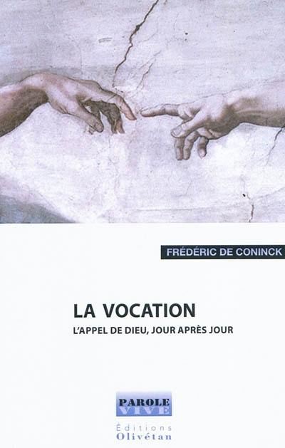 La vocation : l'appel de Dieu jour après jour