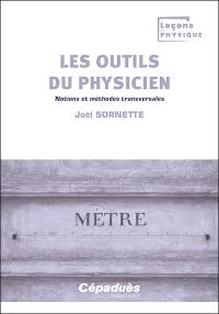 Les outils du physicien : notions et méthodes transversales