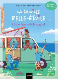 La famille Belle-Etoile. Vol. 1. A l'abordage de la Bretagne !