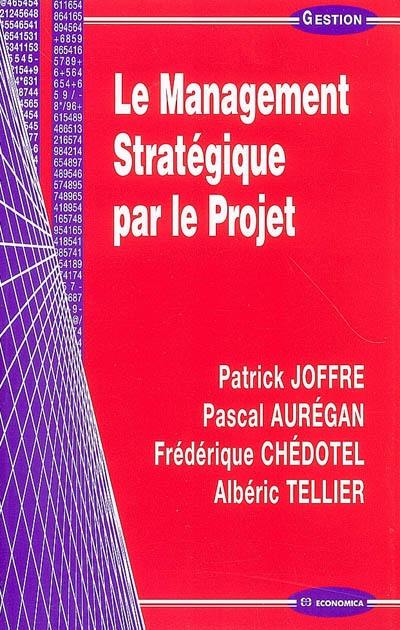 Le management stratégique par le projet