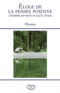 Eloge de la pensée positive : l'homme devient ce qu'il pense
