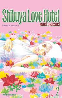 Shibuya love hotel. Vol. 2. Printemps amoureux