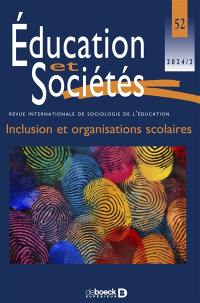 Education et sociétés, n° 52. Inclusion et organisations scolaires