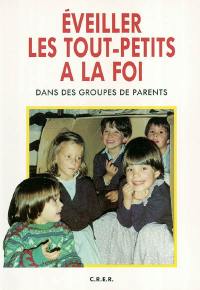 Eveiller les tout-petits à la foi : dans des groupes de parents