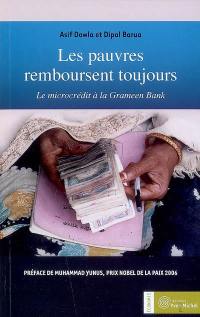 Les pauvres remboursent toujours : le microcrédit à la Grameen Bank