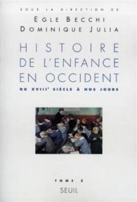 Histoire de l'enfance en Occident. Vol. 2. Du XVIIIe siècle à nos jours