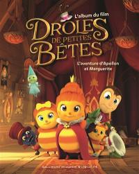 Drôles de petites bêtes, l'aventure d'Apollon et Marguerite : l'album du film